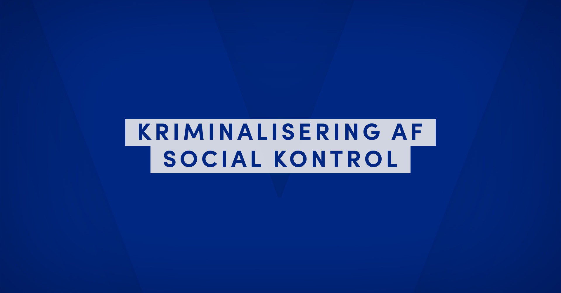 Venstre Foresl r Kriminalisering Af Social Kontrol